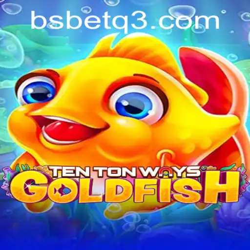 Explorando o Mundo do Jogo TenTonWaysGoldfish e bsbet.com